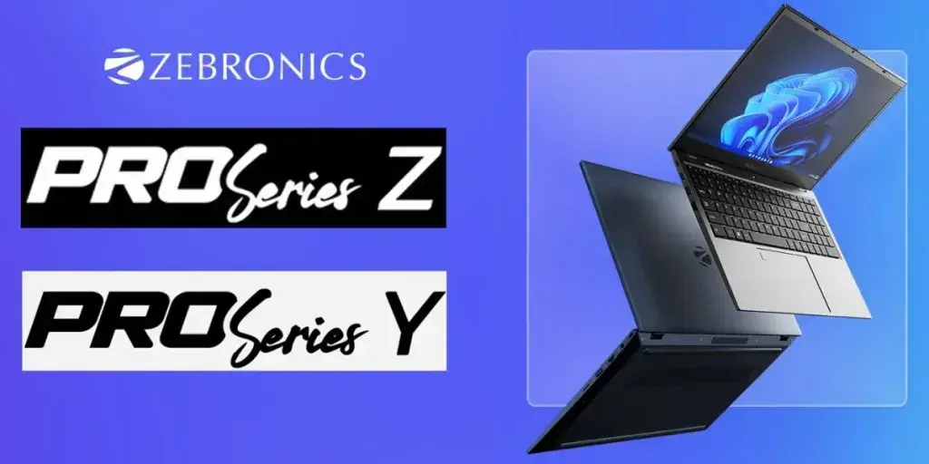 Zebronics: A Sneak Peek into the All-New Pro Series Y and Z Laptops!