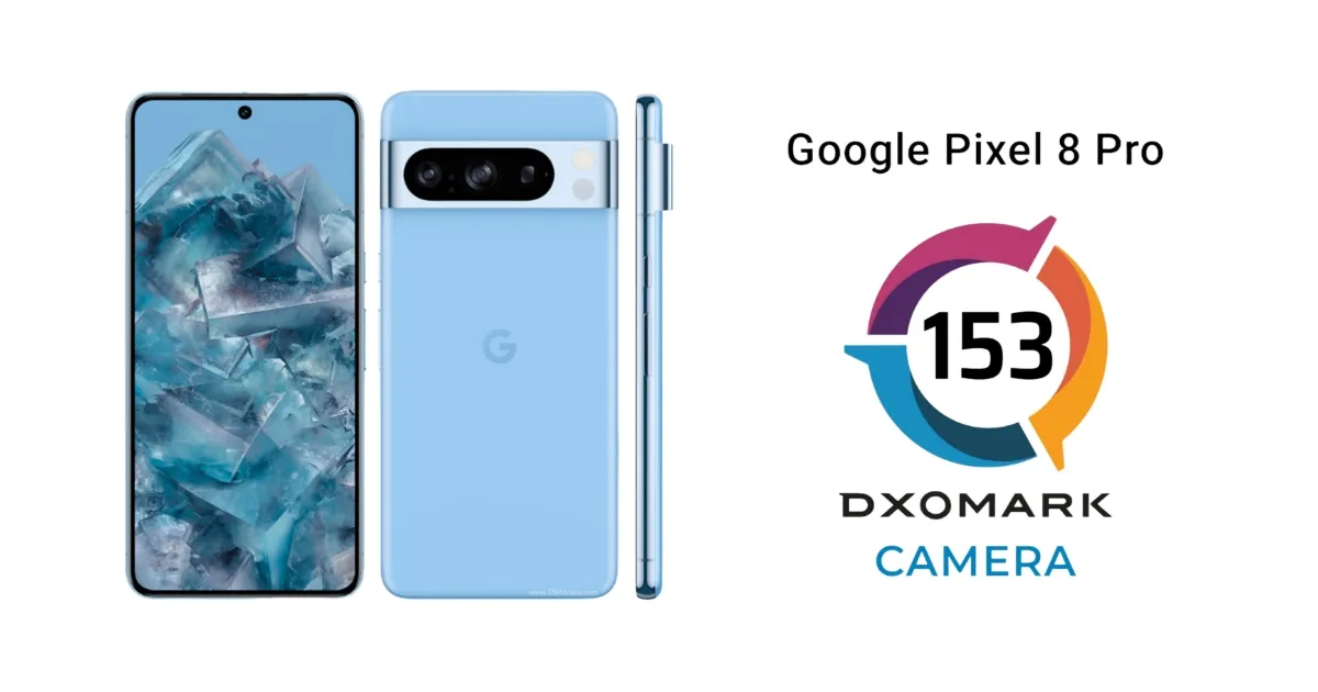 Google Pixel 8 Pro's Camera Excellence Confirmed by DxOMark