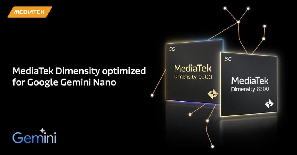 MediaTek and Google Partner to Improve Gemini Nano for Dimensity 9300 & 8300