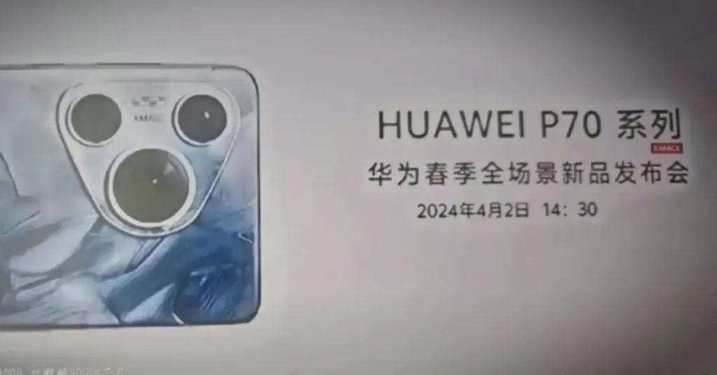 Huawei P70 Series Launch: Leaks Unveil Date & Specs