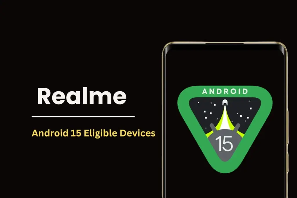 Realme Phones Eligible for Realme UI 6.0 (Android 15) Update