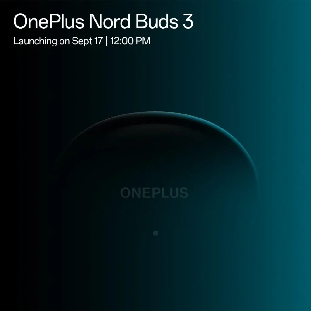 OnePlus Nord Buds 3 India Launch on Sept 17: Price Under Rs 3,000